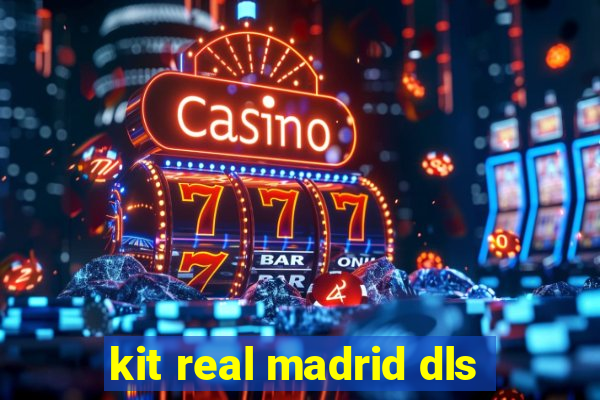 kit real madrid dls